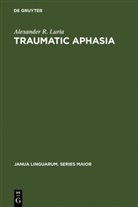 Alexander R. Luria - Traumatic Aphasia