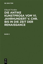 Eduard Norden - Die antike Kunstprosa vom VI. Jahrhundert v. Chr. bis in die Zeit der Renaissance - Band II: Die antike Kunstprosa vom VI. Jahrhundert v. Chr. bis in die Zeit der Renaissance. Bd.2