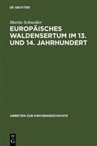 Martin Schneider - Europäisches Waldensertum im 13. und 14. Jahrhundert