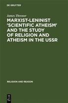 James Thrower - Marxist-Leninist 'Scientific Atheism' and the Study of Religion and Atheism in the USSR