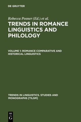 John N. Green, Rebecca Posner - Trends in Romance Linguistics and Philology - Volume 1: Romance Comparative and Historical Linguistics