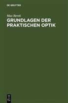 Max Berek - Grundlagen der praktischen Optik