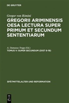 Gregor von Rimini, Damasus Trapp, A Damasus Trapp, A. Damasus Trapp - Gregorii Ariminensis OESA Lectura super Primum et Secundum Sententiarum - Tomus V: Super Secundum (Dist 6-18)
