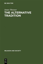 James Thrower - The Alternative Tradition