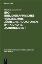 Manfred Komorowski - Bio-Bibliographisches Verzeichnis jüdischer Doktoren im 17. und 18. Jahrhundert