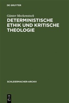 Günter Meckenstock - Deterministische Ethik und kritische Theologie