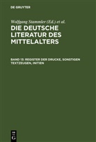 Kar Langosch, Karl Langosch, Wolfgang Stammler, Gundol Keil, Gundolf Keil, Kurt Ruh... - Die deutsche Literatur des Mittelalters - Band 13: Register der Drucke, Sonstigen Textzeugen, Initien