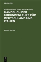 Harry Breßlau, Hans-Walter Klewitz - Harry Bresslau; Hans-Walter Klewitz: Handbuch der Urkundenlehre für Deutschland und Italien - Band 2, Abt. 1/2: Harry Bresslau; Hans-Walter Klewitz: Handbuch der Urkundenlehre für Deutschland und Italien. Band 2, Abt. 1/2