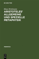Klaus Brinkmann - Aristoteles' allgemeine und spezielle Metaphysik