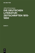 Alfred Estermann - Alfred Estermann: Die deutschen Literatur-Zeitschriften 1815-1850 - Band 11: Alfred Estermann: Die deutschen Literatur-Zeitschriften 1815-1850. Band 11