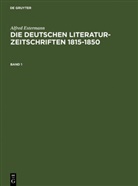 Alfred Estermann - Alfred Estermann: Die deutschen Literatur-Zeitschr - Band 1: Alfred Estermann: Die deutschen Literatur-Zeitschriften 1815-1850. Band 1. Bd.1