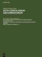 Bayer Akad d Wissenschaften u a, Bayer. Akad. D. Wissenschaften, Bayer. Akad. d. Wissenschaften, Bayerische Akademie der Wissenschaften, Rudol Riedinger, Rudolf Riedinger... - Acta conciliorum oecumenicorum. Series Secunda. Co - 2/1: Concilium Universale Constantinopolitanum Tertium. Concilii Actiones I - XI
