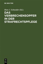 Han J Schneider, Hans J Schneider, Hans J. Schneider - Das Verbrechensopfer in der Strafrechtspflege