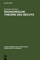 Christian Kirchner - Ökonomische Theorie des Rechts