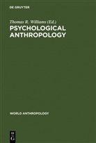 Thoma R Williams, Thomas R Williams, Thomas R. Williams - Psychological Anthropology