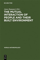 Amo Rapoport, Amos Rapoport - The Mutual Interaction of People and Their Built Environment
