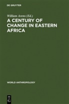 Willia Arens, William Arens - A Century of Change in Eastern Africa