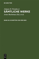 Johann H. Pestalozzi, Emanue Dejung, Emanuel Dejung, Silber, Silber, Käte Silber... - Sämtliche Werke - Kritische Ausgabe - Band 26: Schriften von 1818-1820