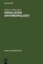 Jame F Fisher, James F Fisher, James F. Fisher - Himalayan Anthropology