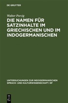 Walter Porzig - Die Namen für Satzinhalte im Griechischen und im Indogermanischen