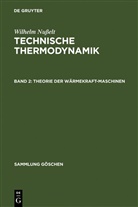 Wilhelm Nußelt - Wilhelm Nußelt: Technische Thermodynamik - Band 2: Theorie der Wärmekraftmaschinen