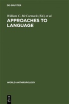 A Wurm, A Wurm, Willia C McCormack, William C McCormack, William C. McCormack, Stephen A. Wurm - Approaches to Language