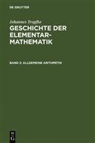 Johannes Tropfke, Johannes Franz Joseph Tropfke, Helmuth Gericke, Karin Reich, Kurt Vogel - Johannes Tropfke: Geschichte der Elementarmathematik - Band 2: Allgemeine Arithmetik