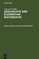 Johannes Tropfke, Helmuth Gericke, Karin Reich, Kurt Vogel - Johannes Tropfke: Geschichte der Elementarmathematik - Band 6: Analysis, analytische Geometrie