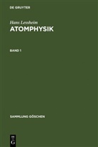 Hans Lessheim - Hans Lessheim: Atomphysik - Band 1: Hans Lessheim: Atomphysik. Band 1