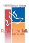 Kent Ira Groff - Clergy Table Talk