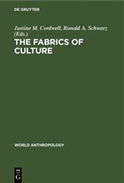 Ronal A Schwarz, Ronald A Schwarz, Chicago  Ill &gt; International Co, Justine M. Cordwell, International Congress of Anthropological and Ethnological Sciences, International Congress of Anthropological and Ethnological Sciences &lt;9... - The fabrics of culture