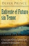 Prince Derek, Derek Prince - Enfrente El Futuro Sin Temor