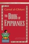 Gamal Al-Ghitani - The Book of Epiphanies