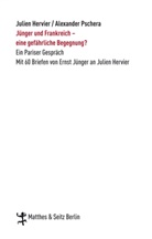 Hervie, Julie Hervier, Julien Hervier, Erns Jünger, Ernst Jünger, Pschera... - Jünger und Frankreich - eine gefährliche Begegnung?