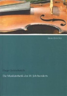 Hugo Goldschmidt - Die Musikästhetik des 18. Jahrhunderts