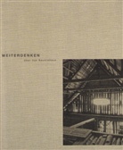 Helmu Dietrich, Helmut Dietrich, Pete Nigst, Peter Nigst, Hannes Sampl, Hannes u a Sampl... - Weiterdenken über das Bauernhaus