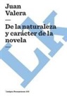 Juan Valera - de la Naturaleza y Carácter de la Novela