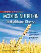 Benjamin Caballero, Robert J. Cousins, A. Catharine Ross, A. Catharine Caballero Ross, A. Catherine Ross, ROSS CATHARINE CABALLERO BENJA... - Modern Nutrition in Health and Disease