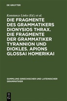 Walter Haas, Konstanze Linke, Susanne Neitzel - Die Fragmente des Grammatikers Dionysios Thrax. Die Fragmente der Grammatiker Tyrannion und Diokles. Apions Glossai Homerikai