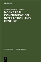 Adam Kendon, Thomas A. Sebeok, Thomas Albert Sebeok, Jean Umiker-Sebeok - Nonverbal Communication, Interaction, and Gesture