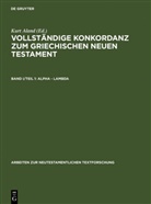 Kurt Aland, Kurt Aland - Vollständige Konkordanz zum griechischen Neuen Testament - Band I/Teil 1: Alpha - Lambda