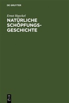 Ernst Haeckel - Natürliche Schöpfungsgeschichte