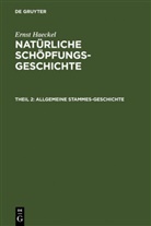 Ernst Haeckel - Ernst Haeckel: Natürliche Schöpfungs-Geschichte - Theil 2: Allgemeine Stammes-Geschichte