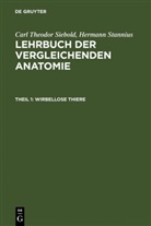 Carl Theodor Ernst Von Siebold, Carl Theodor von Siebold, Karl Theodor Ernst Siebold, Hermann Stannius - Carl Theodor von Siebold; Hermann Stannius: Lehrbuch der vergleichenden Anatomie - Theil 1: Wirbellose Thiere