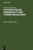 Hermann Burmeister - Hermann Burmeister: Systematische Uebersicht der Thiere Brasiliens - Theil 2/1: Vögel (Aves) I