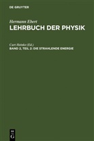 Cur Heinke, Curt Heinke - Hermann Ebert: Lehrbuch der Physik - Band 2, Teil 2: Die strahlende Energie