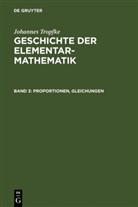 Johannes Tropfke, Helmuth Gericke, Karin Reich, Kurt Vogel - Johannes Tropfke: Geschichte der Elementarmathematik - Band 3: Proportionen, Gleichungen