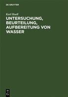 Karl Hoell - Untersuchung, Beurteilung, Aufbereitung von Wasser