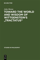 John Moran - Toward the World and Wisdom of Wittgenstein's "Tractatus"