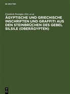 Georges Legrain, Friedrich Preisigke, Wilhel Spiegelberg, Wilhelm Spiegelberg - Ägyptische und griechische Inschriften und Graffiti aus den Steinbrüchen des Gebel Silsile (Oberägypten)